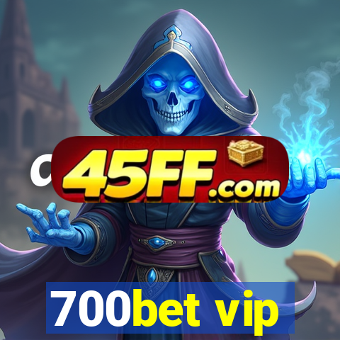 700bet vip